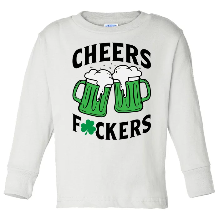 Cheers F*Ckers Hilarious St Patricks Day Toddler Long Sleeve Shirt