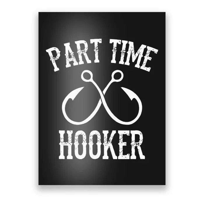 Classic Fishing Hooks Part Time Hooker Poster