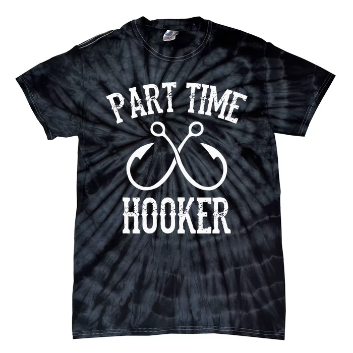 Classic Fishing Hooks Part Time Hooker Tie-Dye T-Shirt