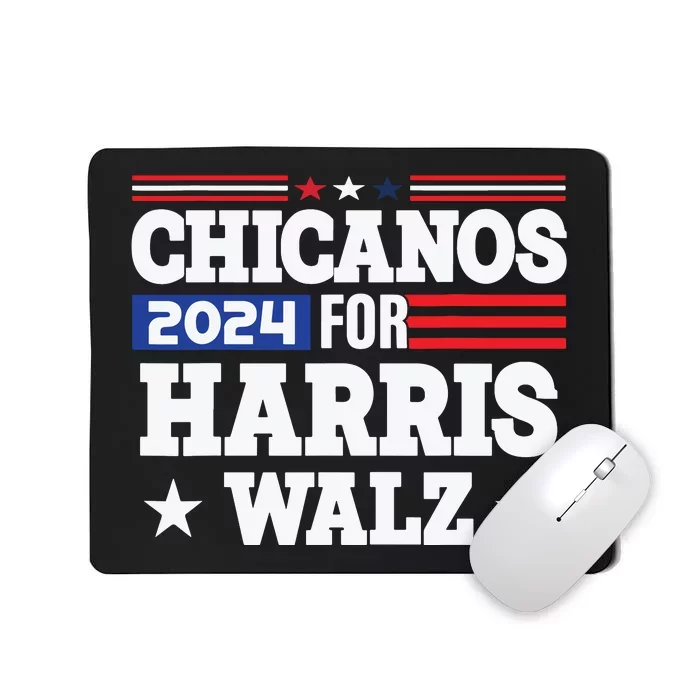 Chicanos For Harris Walz 2024 Presidential Election Kamala Mousepad