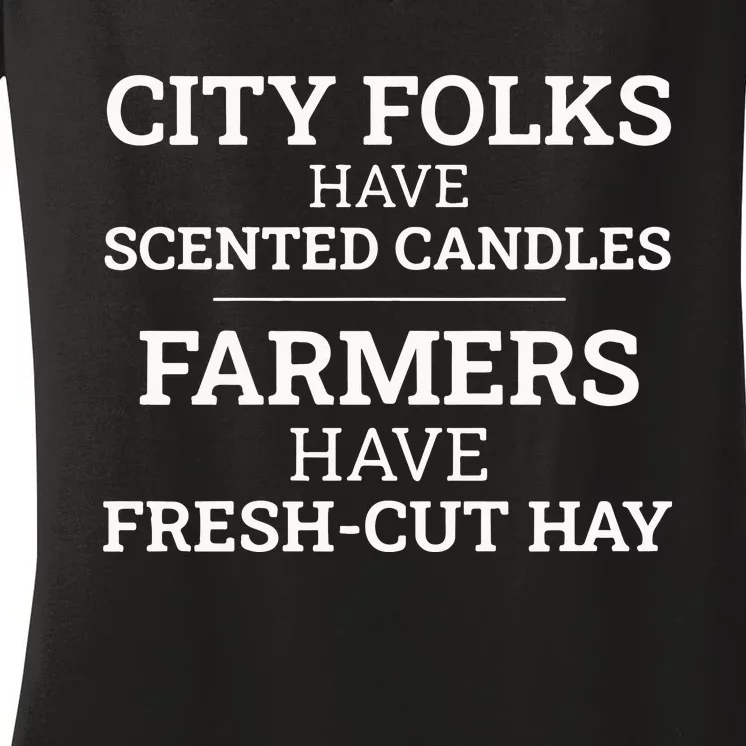 City Folks Have Scented Candles Farmers Have Freshcut Hay Women's V-Neck T-Shirt