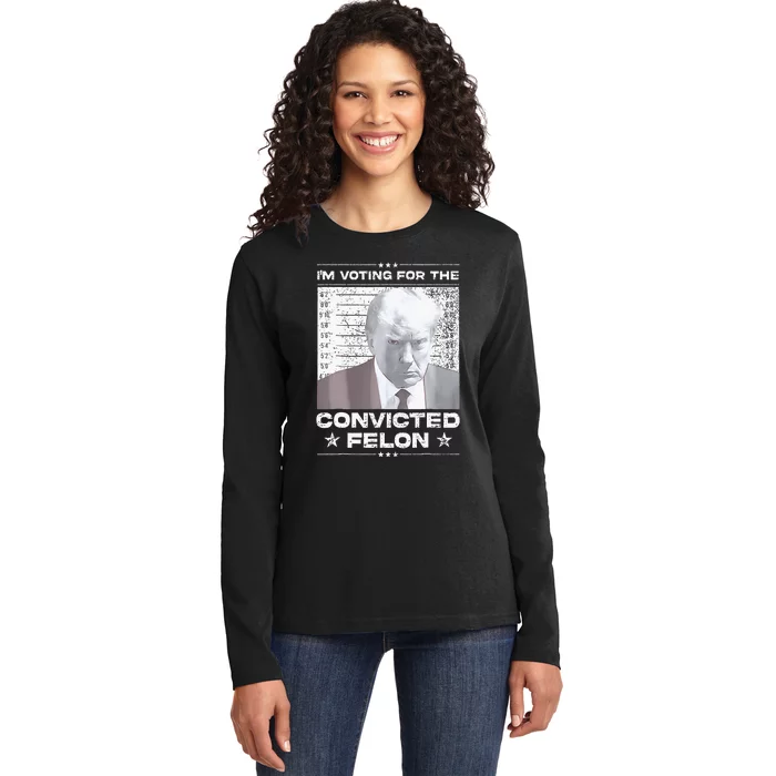 Convicted Felon IM Voting Convicted Ladies Long Sleeve Shirt