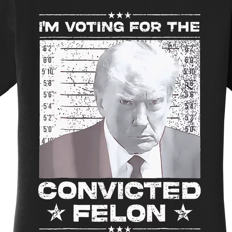 Convicted Felon IM Voting Convicted Women's T-Shirt