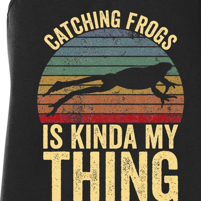 Catching Frogs Is Kinda My Thing Frog Catching Kids Gift Women's Racerback Tank