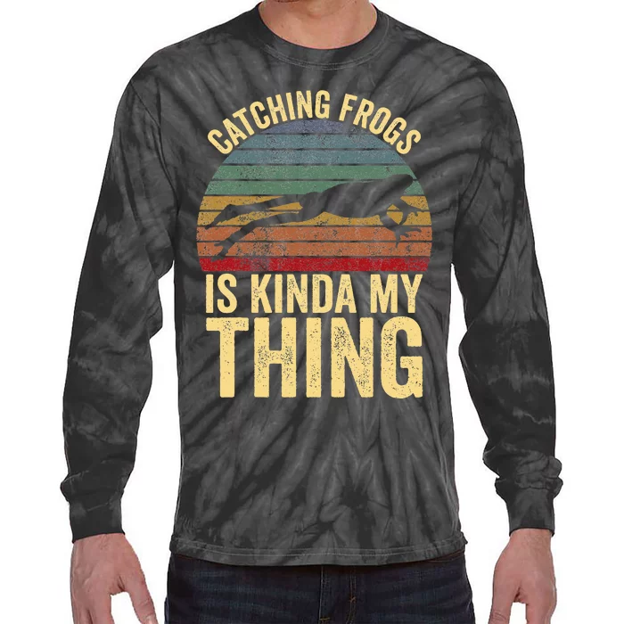 Catching Frogs Is Kinda My Thing Frog Catching Kids Gift Tie-Dye Long Sleeve Shirt