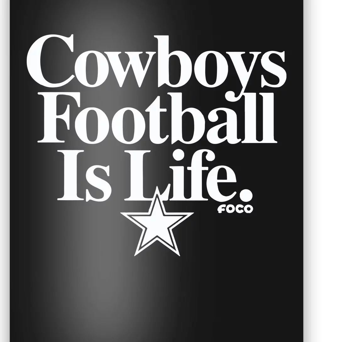 Cowboys Football Is Life Foco Poster