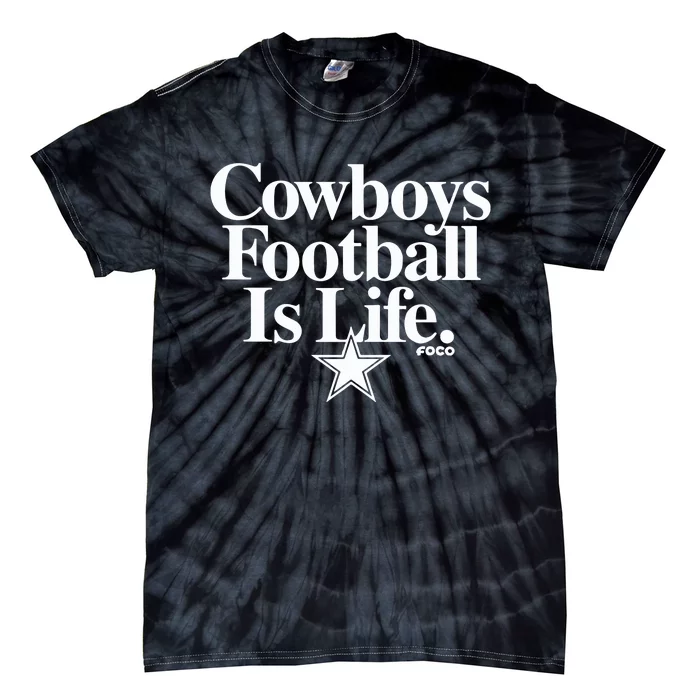 Cowboys Football Is Life Foco Tie-Dye T-Shirt