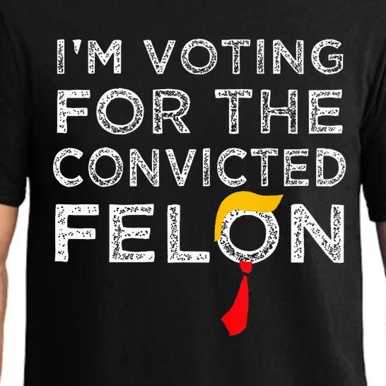 Convicted Felon IM Voting Convicted Felon 2024 Pajama Set