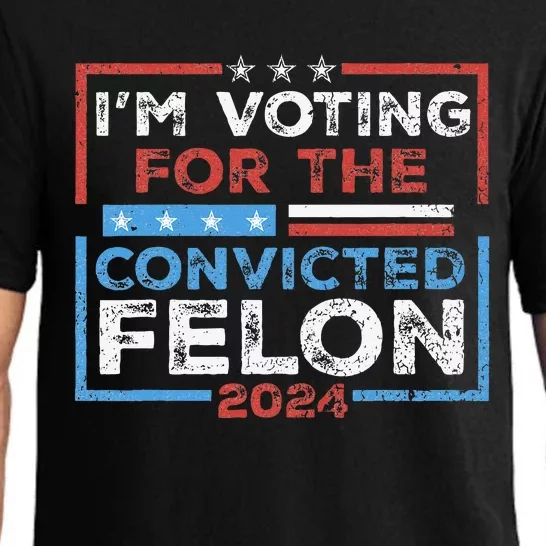 Convicted Felon IM Voting Convicted Felon 2024 Pajama Set