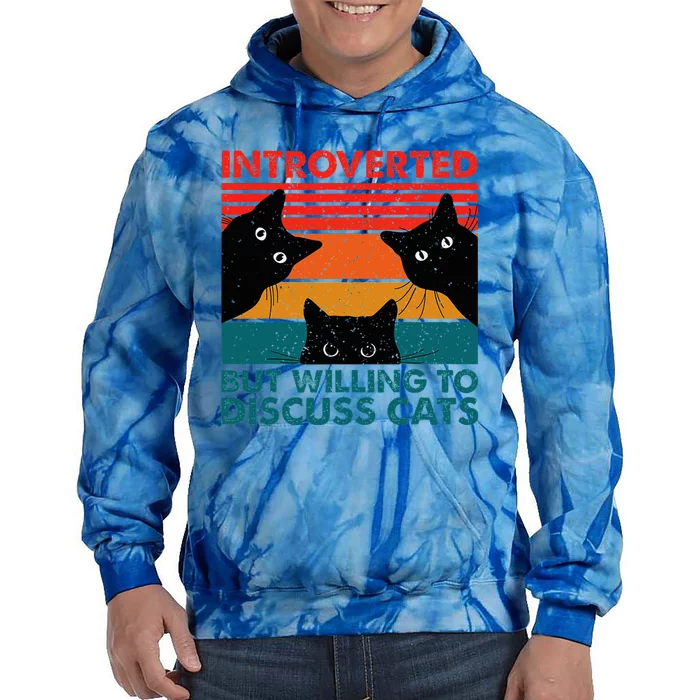 Cat Funny Introverted But Willing To Discuss Cats Tie Dye Hoodie