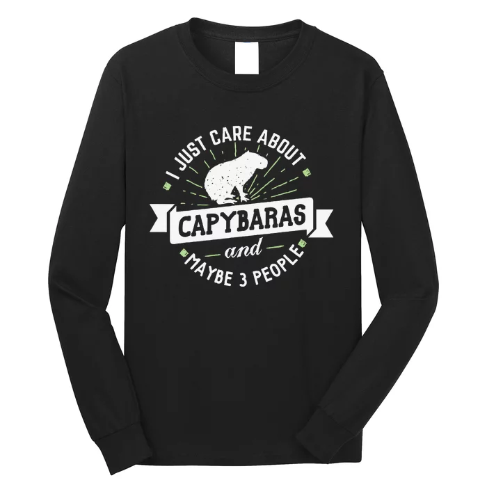 Capybaras funny I Just Care About Capybaras! Long Sleeve Shirt