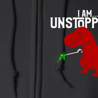 Cute & Funny I Am Unstoppable TRex Dinosaur Full Zip Hoodie