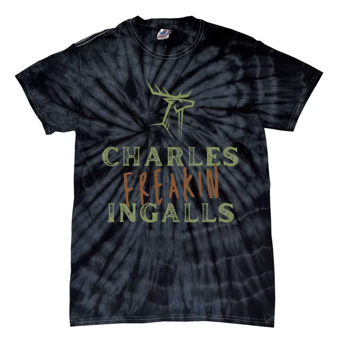 Charles Freakin Ingalls Walnut Grove Little House Tie-Dye T-Shirt