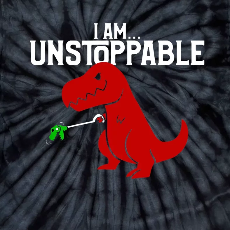 Cute & Funny I Am Unstoppable TRex Dinosaur TShirt Tie-Dye T-Shirt