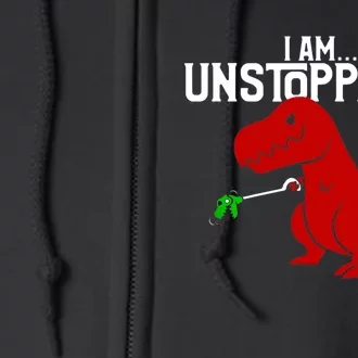 Cute & Funny I Am Unstoppable TRex Dinosaur TShirt Full Zip Hoodie