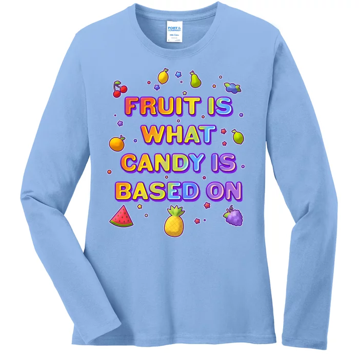 Colorful Fruit Is What Candy Is Based On Ladies Long Sleeve Shirt