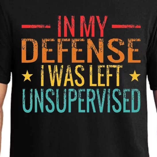 Cool Funny In My Defense I Was Left Unsupervised Pajama Set