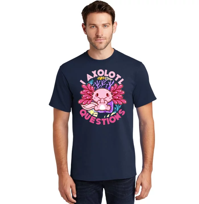 Cute Funny I Axolotl Questions Tall T-Shirt