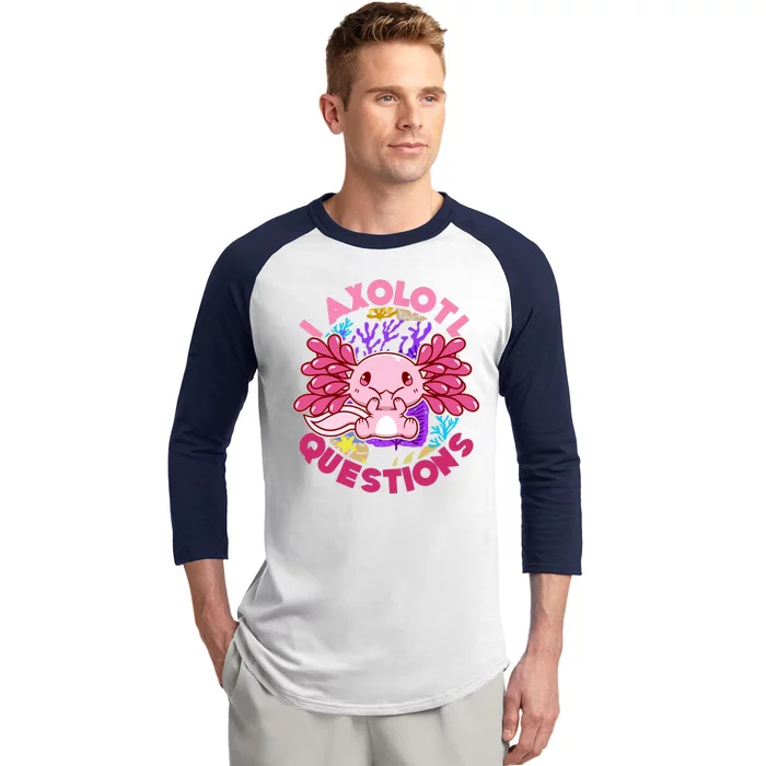 Cute Funny I Axolotl Questions Baseball Sleeve Shirt