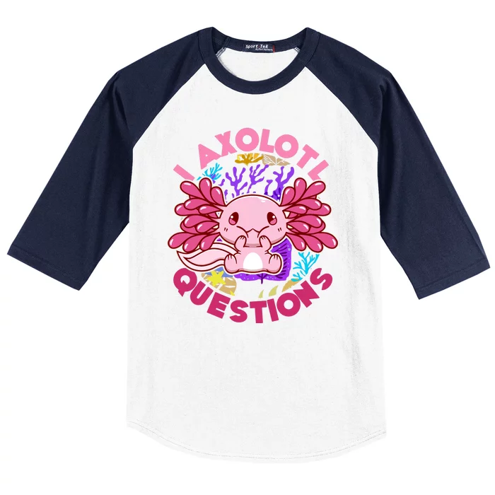 Cute Funny I Axolotl Questions Baseball Sleeve Shirt