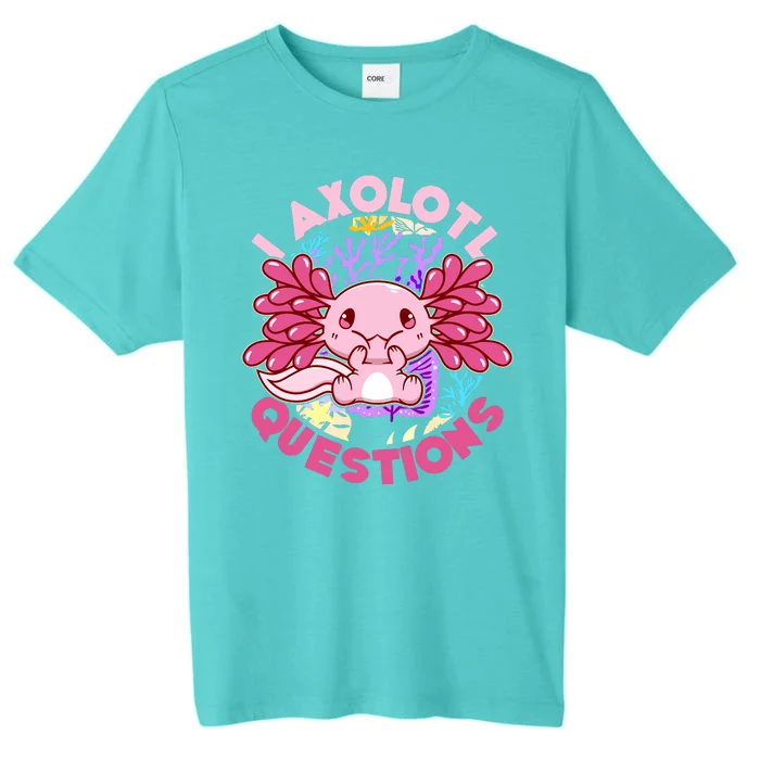 Cute Funny I Axolotl Questions ChromaSoft Performance T-Shirt