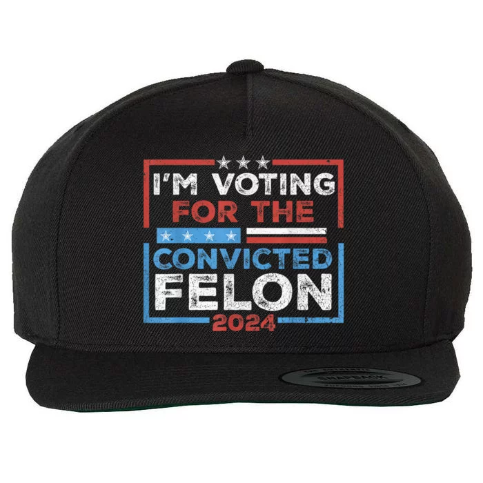 Convicted Felon IM Voting Convicted Felon 2024 Wool Snapback Cap