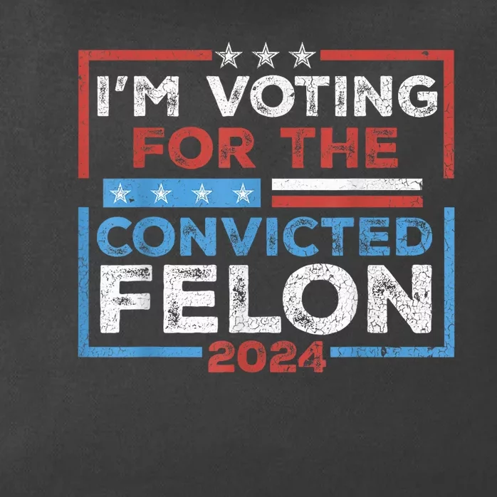 Convicted Felon IM Voting Convicted Felon 2024 Zip Tote Bag