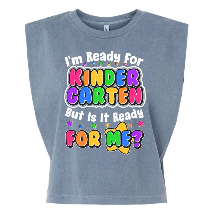 Cute Funny I'm Ready For Kindergarten But Is It Ready For Me Garment-Dyed Women's Muscle Tee