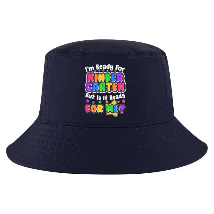 Cute Funny I'm Ready For Kindergarten But Is It Ready For Me Cool Comfort Performance Bucket Hat