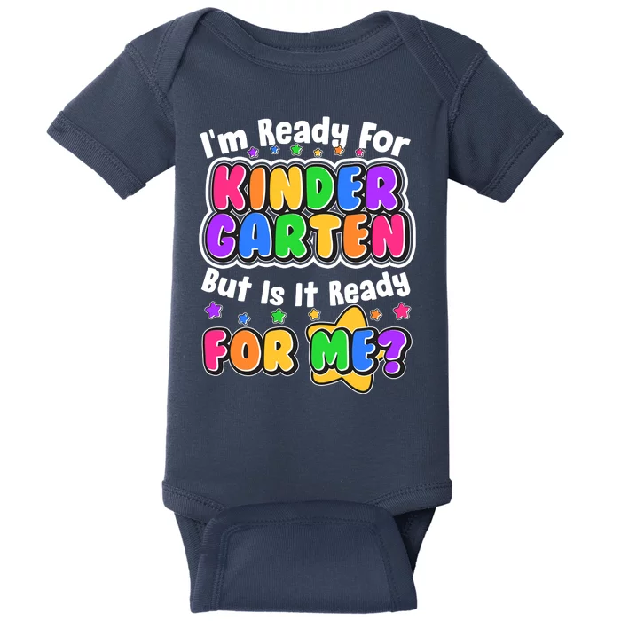 Cute Funny I'm Ready For Kindergarten But Is It Ready For Me Baby Bodysuit