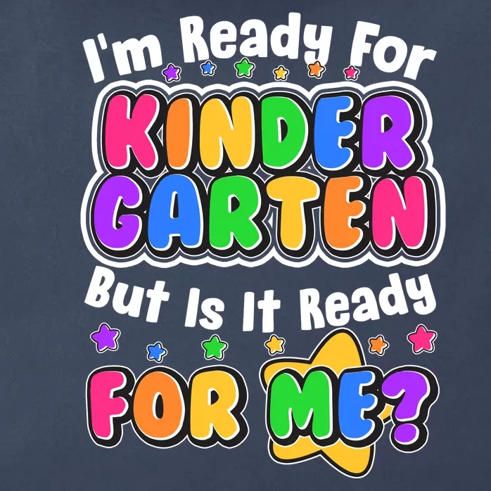 Cute Funny I'm Ready For Kindergarten But Is It Ready For Me Zip Tote Bag