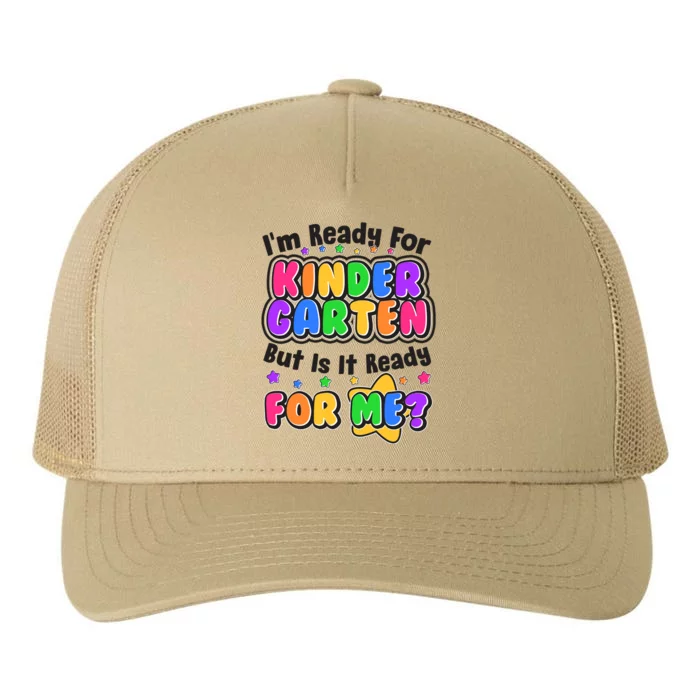 Cute Funny I'm Ready For Kindergarten But Is It Ready For Me Yupoong Adult 5-Panel Trucker Hat