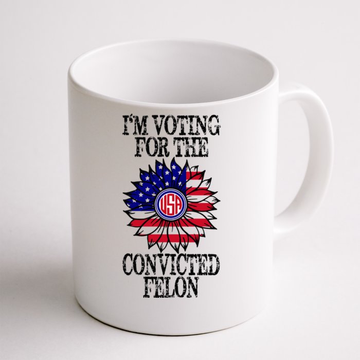 Convicted Felon Im Voting Convicted Felon 2024 Front & Back Coffee Mug