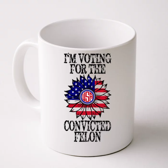 Convicted Felon Im Voting Convicted Felon 2024 Front & Back Coffee Mug