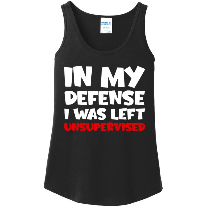 Cool Funny In My Defense I Was Left Unsupervised Ladies Essential Tank