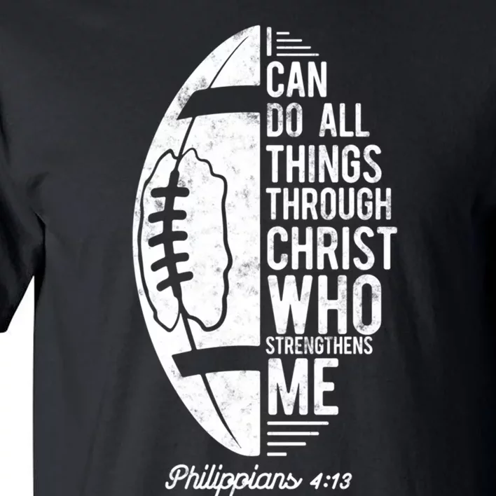 Christian Football I Can Do All Things Philippians 4 13 Gift Tall T-Shirt