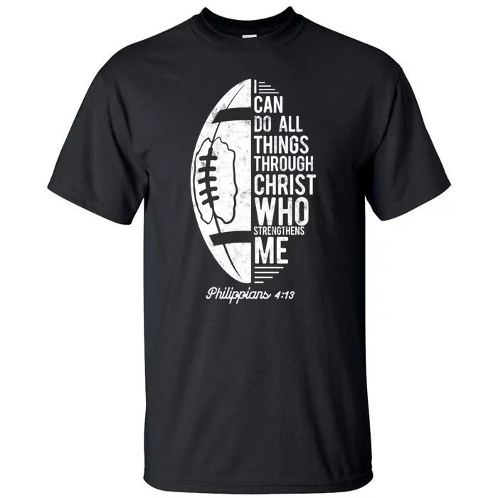 Christian Football I Can Do All Things Philippians 4 13 Gift Tall T-Shirt