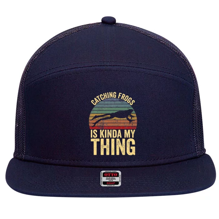 Catching Frogs is Kinda My Thing Frog Catching Gift 7 Panel Mesh Trucker Snapback Hat