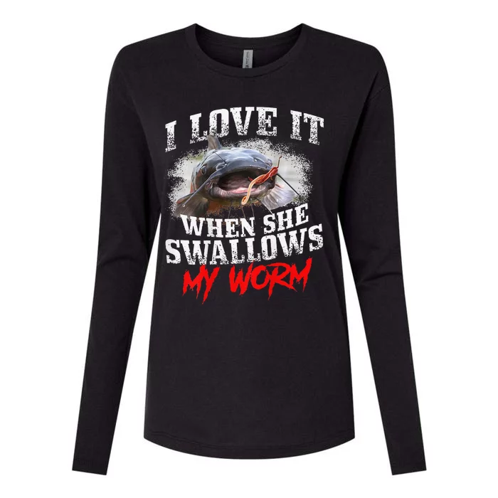 Catfishing Fishing I Love It When She Swallows My Worm Womens Cotton Relaxed Long Sleeve T-Shirt