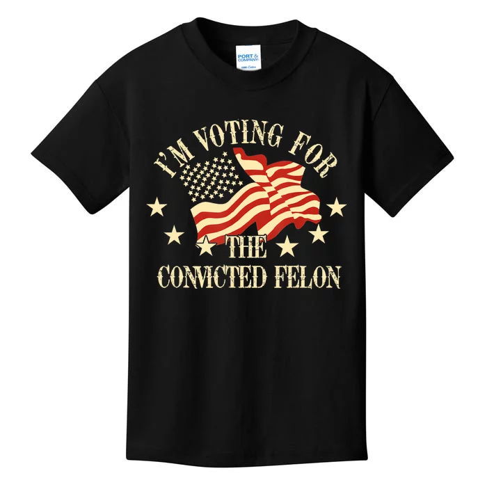 Convicted Felon IM Voting Convicted Felon 2024 Kids T-Shirt