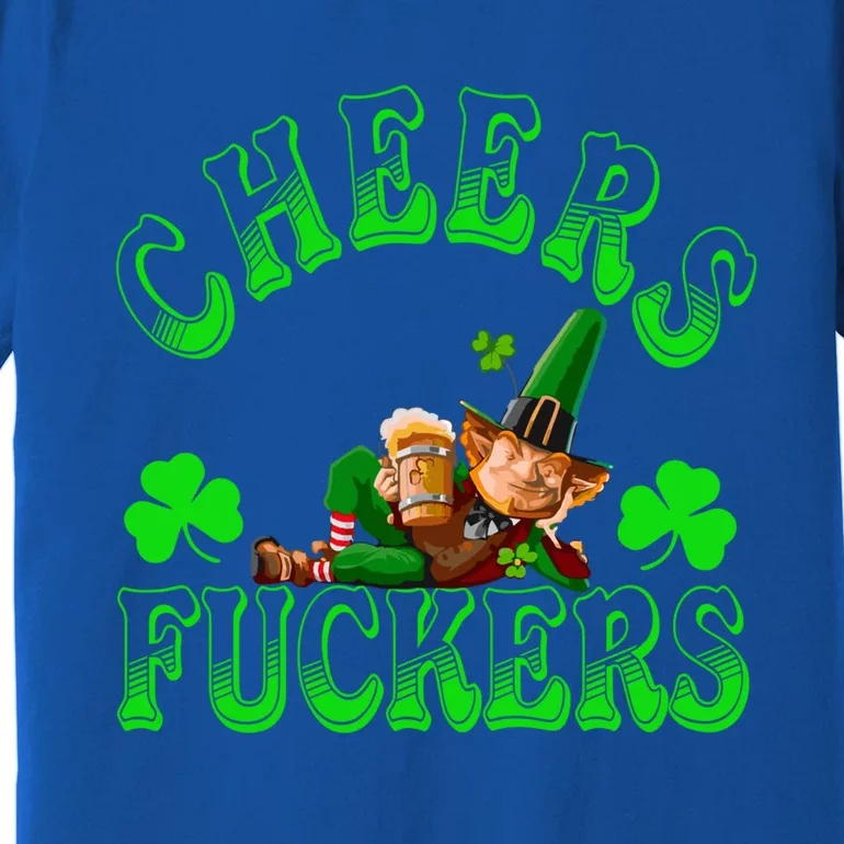 Cheers Fuckers Irish Shamrock St Patricks Day Tee Meaningful Gift Premium T-Shirt