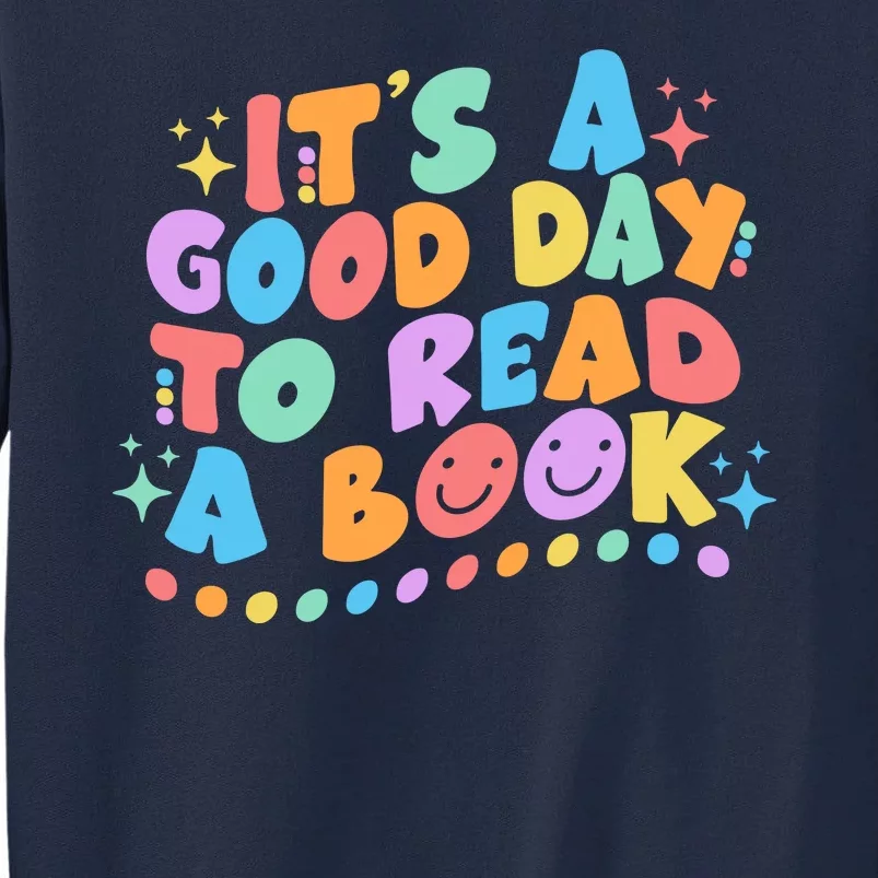 Cute Funny It's A Good Day To Read A Book Tall Sweatshirt