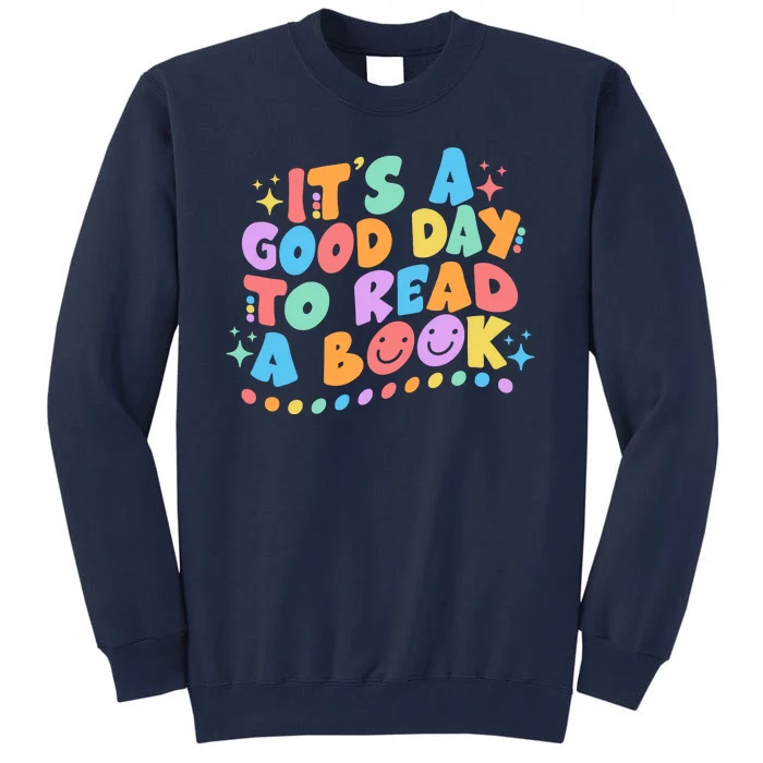 Cute Funny It's A Good Day To Read A Book Tall Sweatshirt