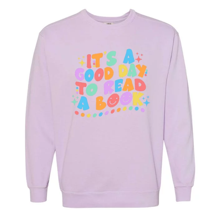 Cute Funny It's A Good Day To Read A Book Garment-Dyed Sweatshirt