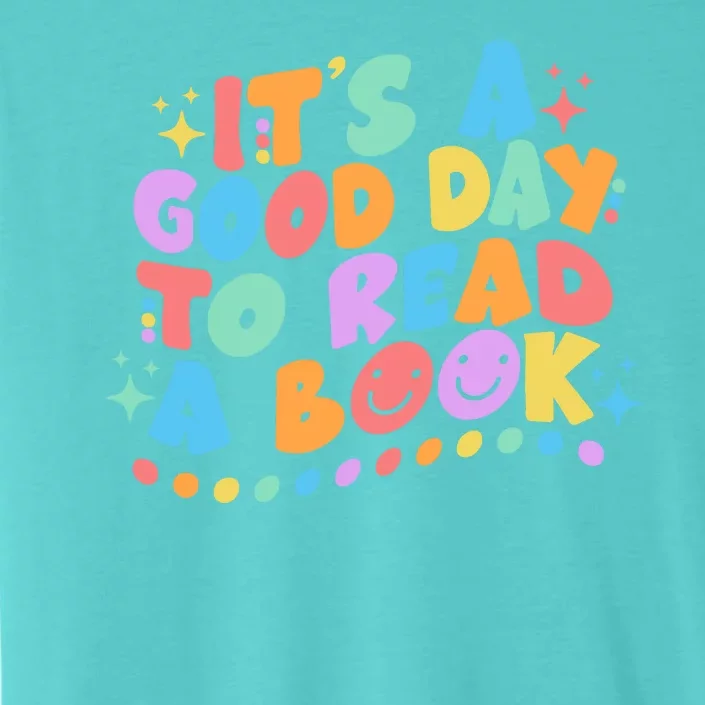 Cute Funny It's A Good Day To Read A Book ChromaSoft Performance T-Shirt