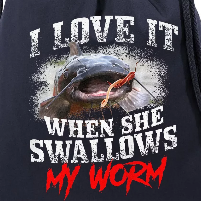 Catfishing Fishing I Love It When She Swallows My Worm Drawstring Bag