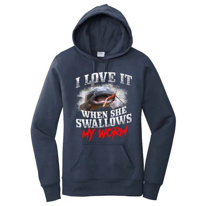 Catfishing Fishing I Love It When She Swallows My Worm Women's Pullover Hoodie