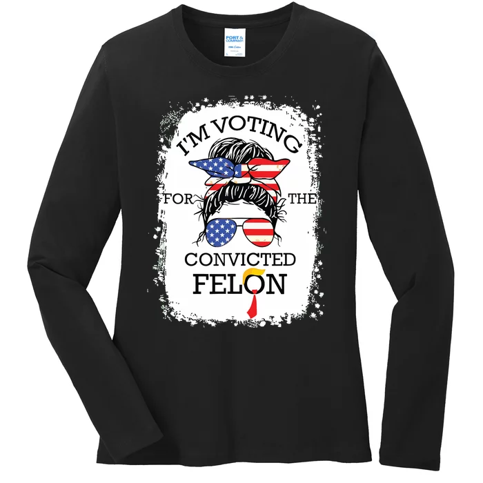 Convicted Felon Im Voting Convicted Felon 2024 Ladies Long Sleeve Shirt