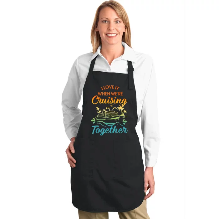 Cruise Family I Love It When We're Cruisin' Together Couple Full-Length Apron With Pocket