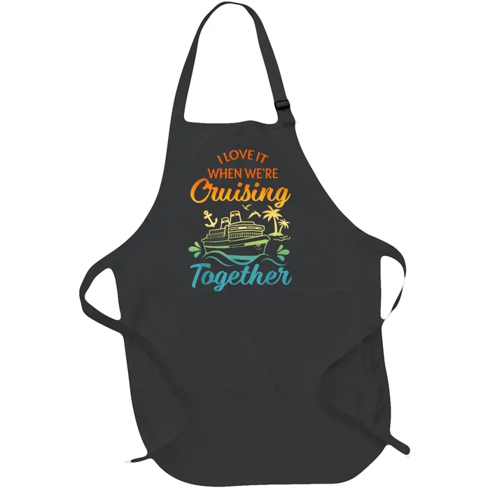 Cruise Family I Love It When We're Cruisin' Together Couple Full-Length Apron With Pocket